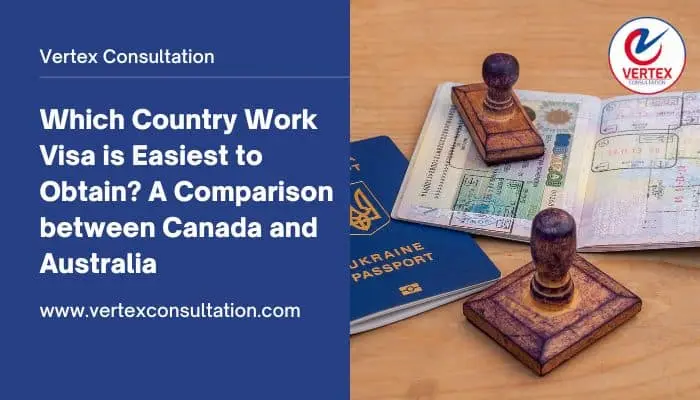 Which Country Work Visa is Easiest to Obtain? A Comparison between Canada and Australia
