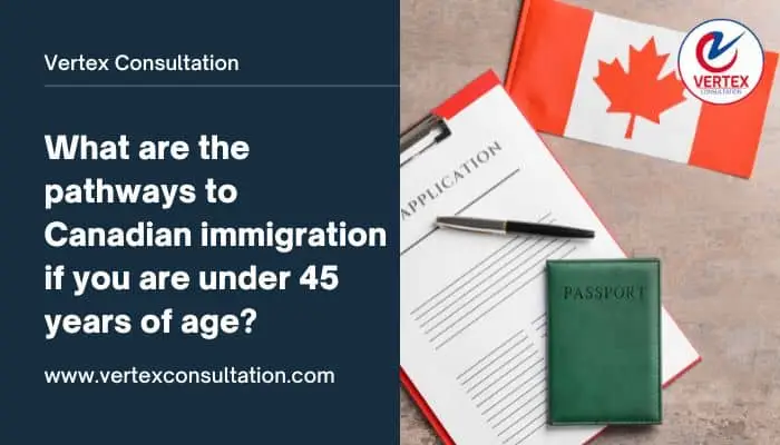 canadian immigration pathways under 45