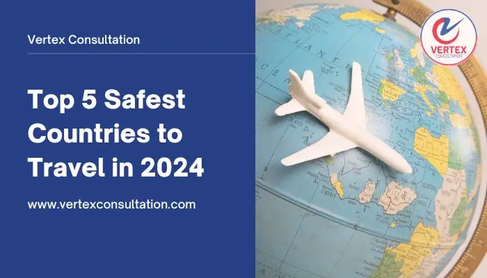 top 5 safest countries travel 2024