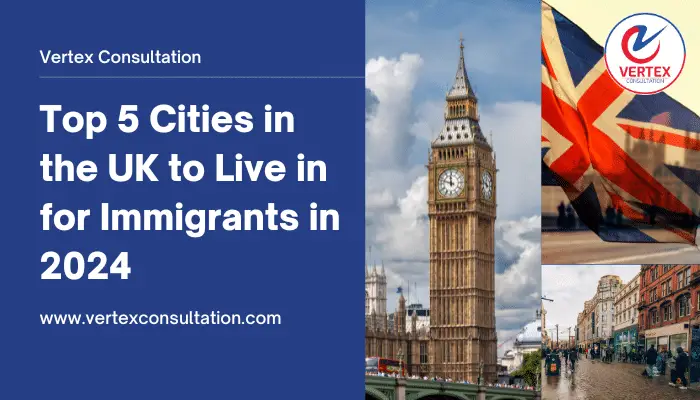 Top 5 Cities in the UK to Live in for Immigrants in 2024