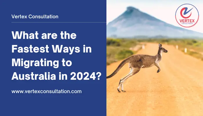What are the Fastest Ways in Migrating to Australia in 2024?