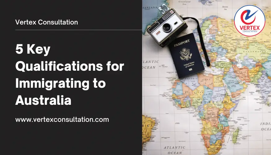 5 Key Qualifications for Immigrating to Australia